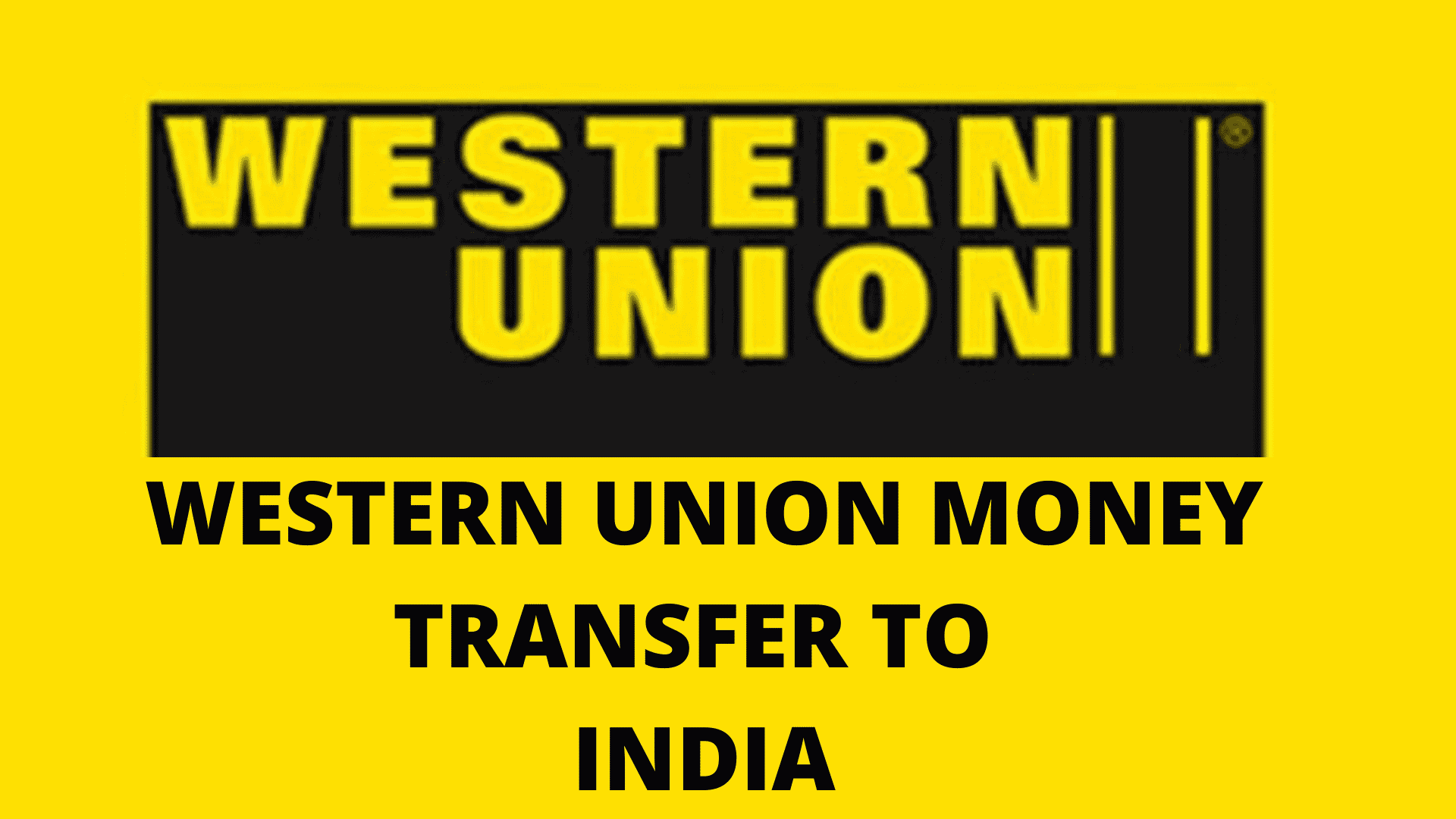Western Union Money Transfer To India: Everything You Should Know