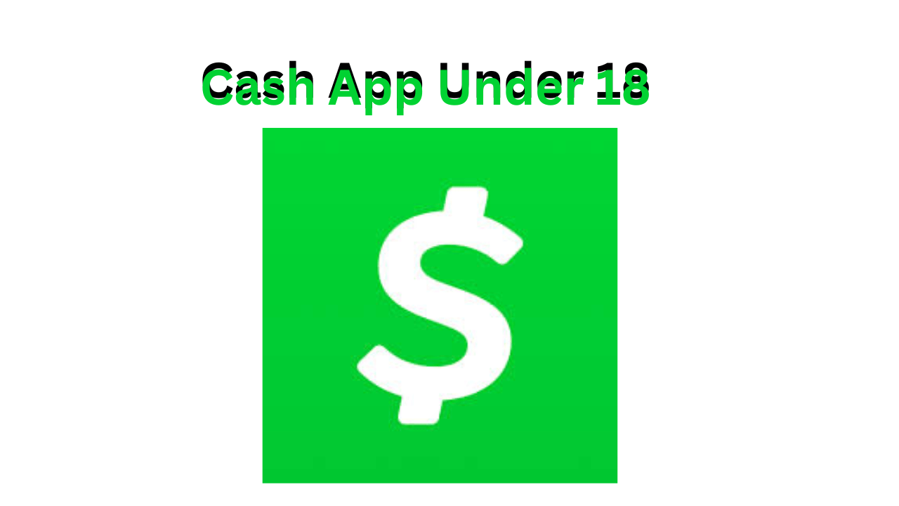 How To Use Cash App Under 18