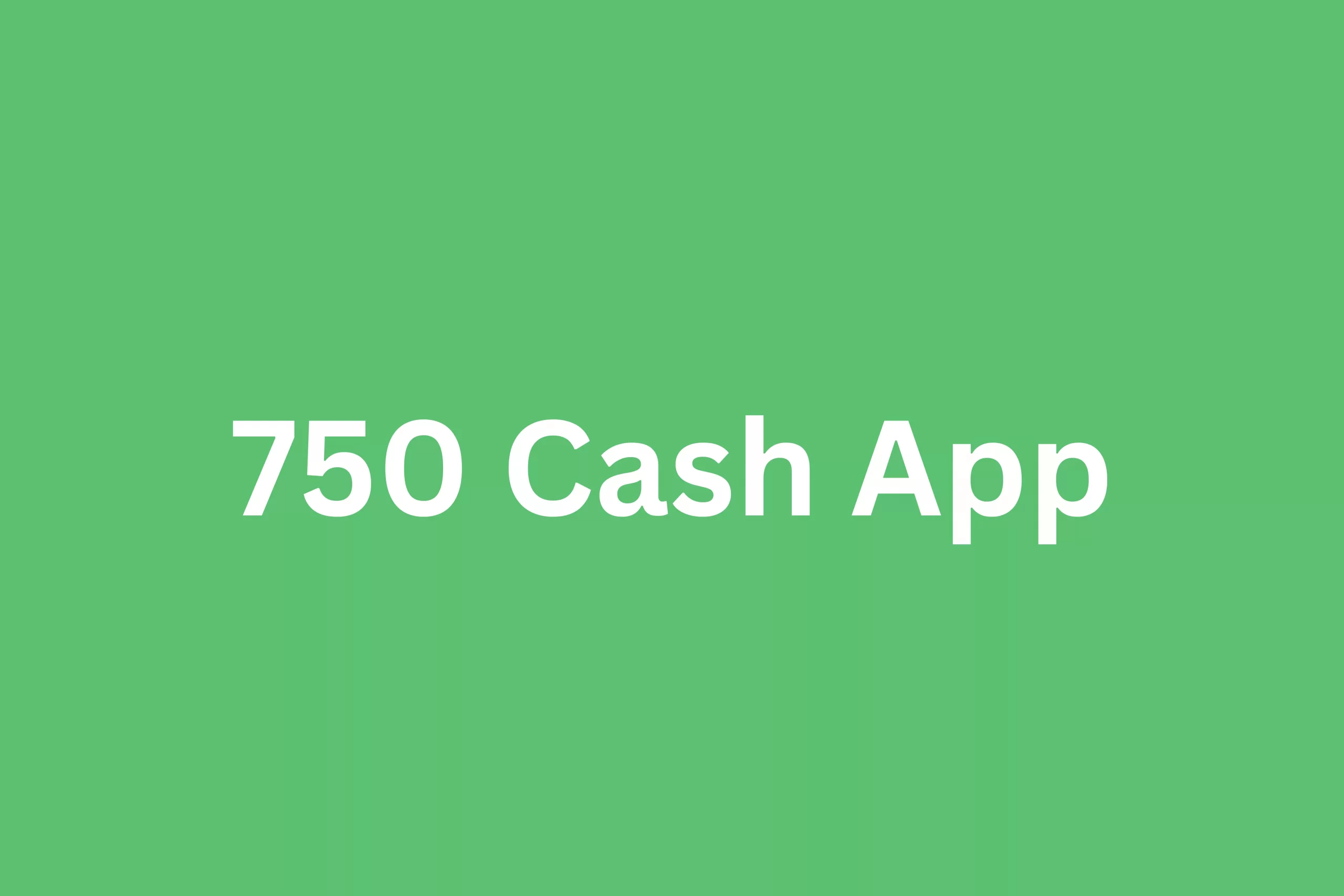 Cash App 750 Reward – Is It real and Legit? How To Get 750 On Cash App?