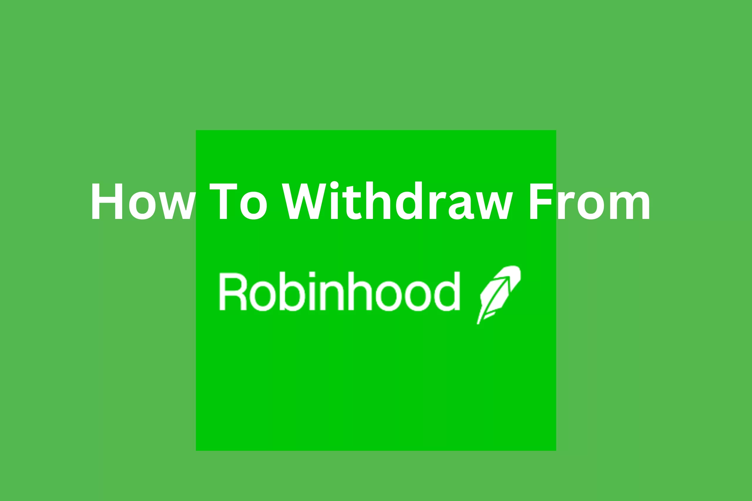 How To Withdraw Money From Robinhood