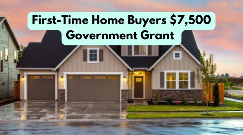 First-Time Home Buyers $7,500 Government Grant: Texas, Ohio, and More
