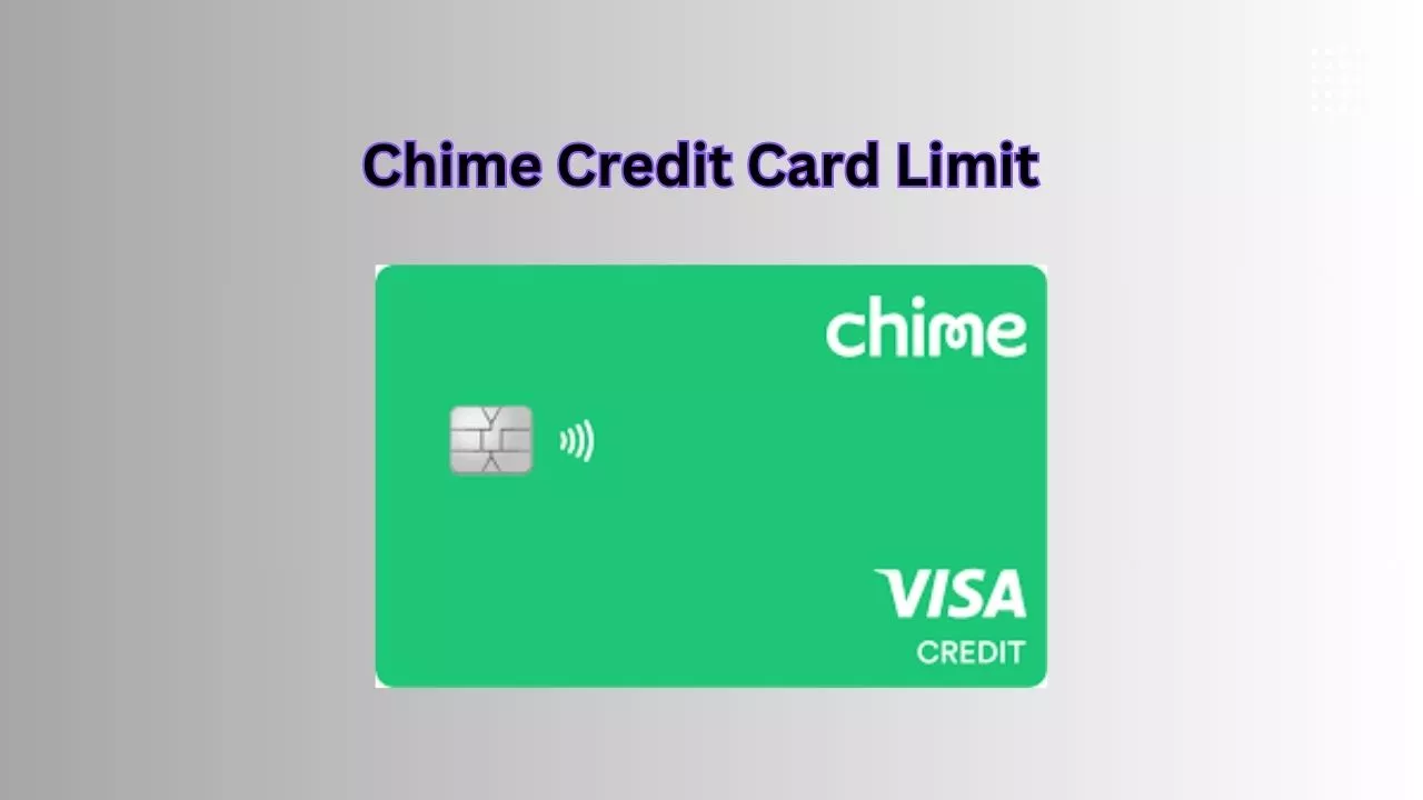 Chime Credit Card Limit: Everything You Need To Know
