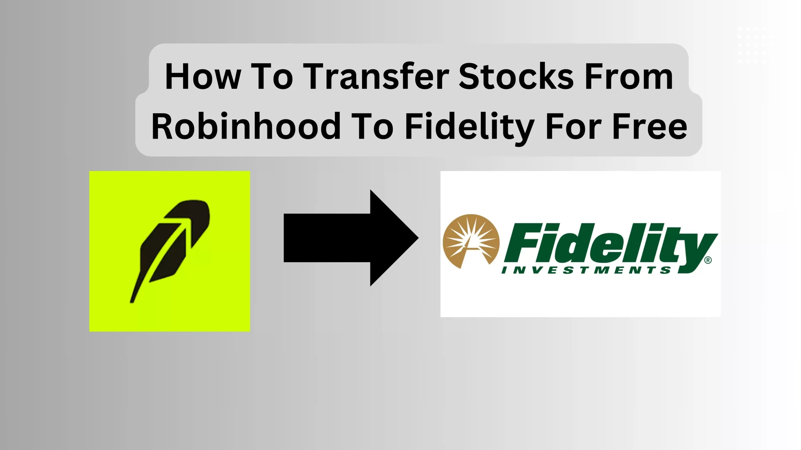 How To Transfer Stocks From Robinhood To Fidelity For Free