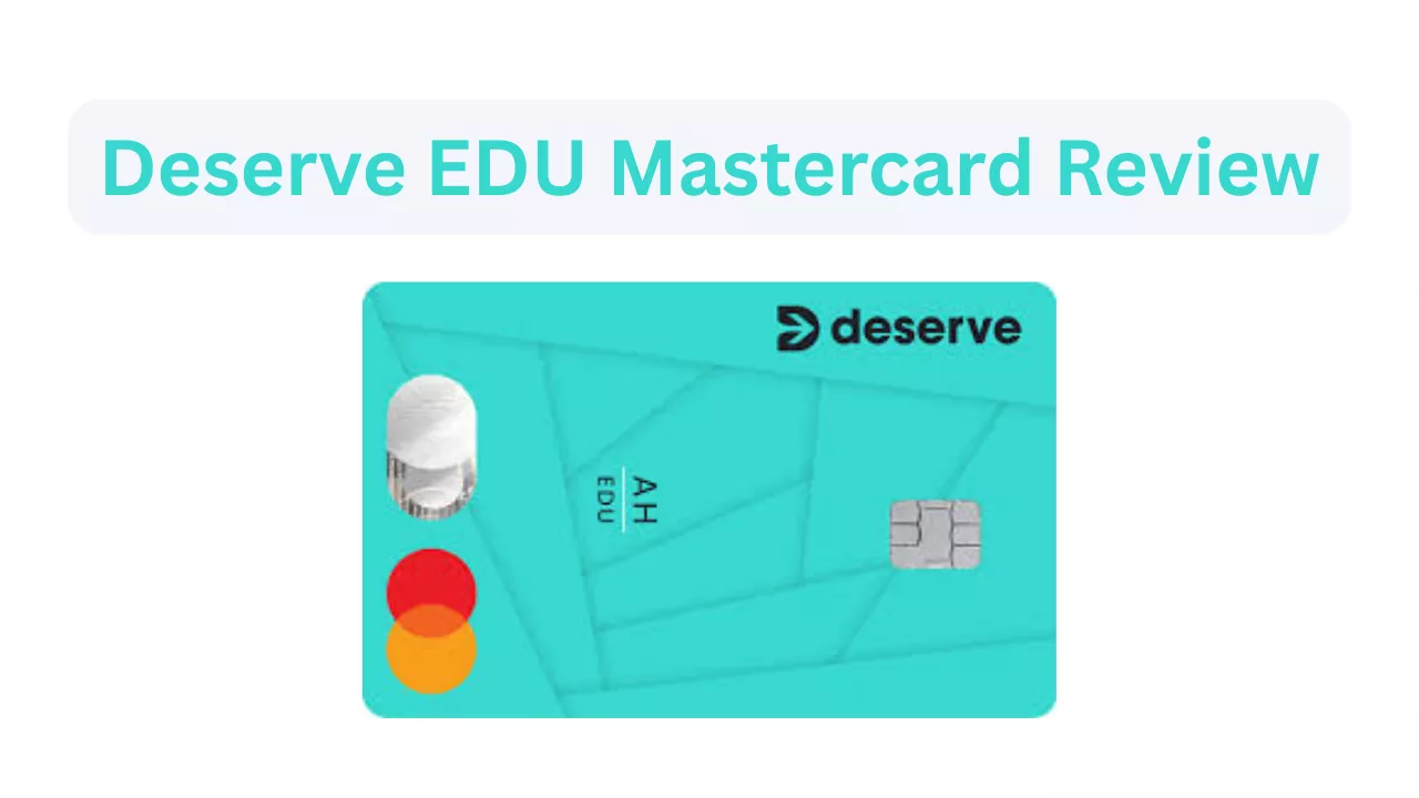 Deserve EDU Mastercard Review