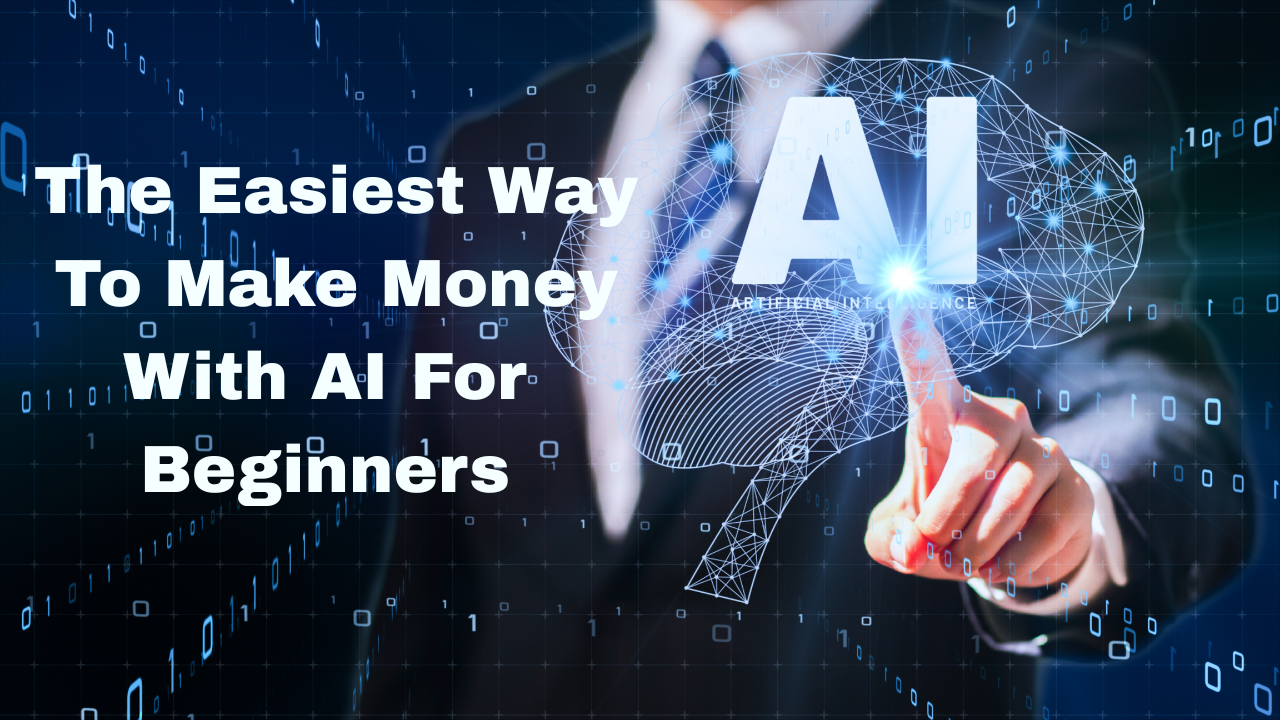 The Easiest Way To Make Money With AI For Beginners In 2025